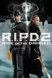 دانلود فیلم آر آی پی دی ۲ ظهور جهنمی RIPD 2: Rise of the Damned 2022